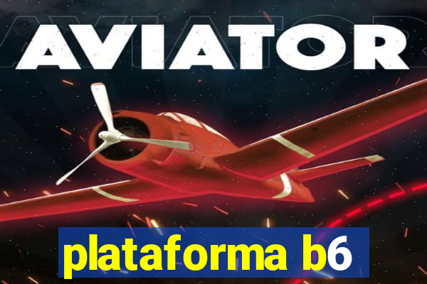 plataforma b6